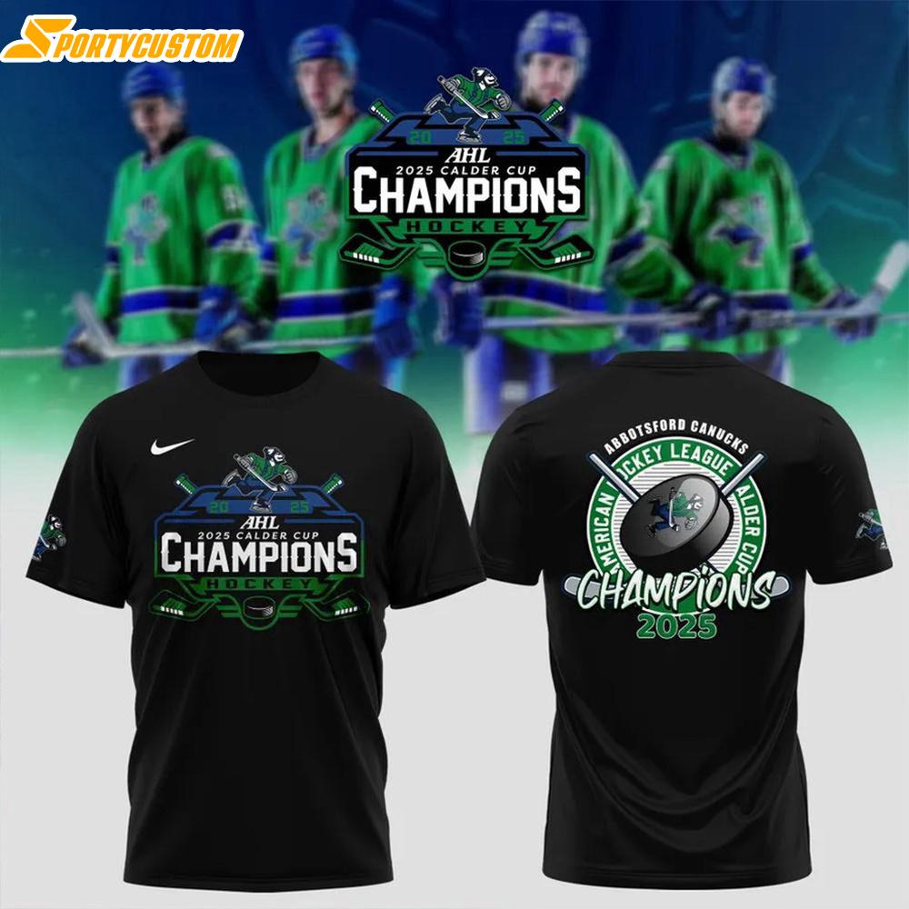 Abbotsford Canucks 2025 Calder Cup Champions 3D Shirt For Fans