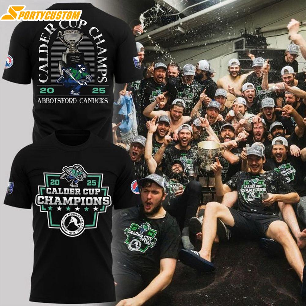 Abbotsford Canucks Are The 2025 Calder Cup Champions 3D Shirt For Fans